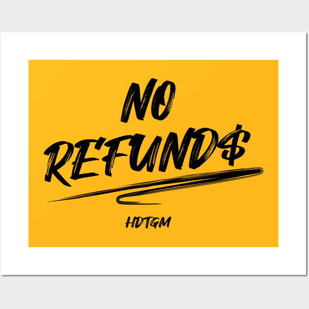 NO REFUND$ Wall Art by How Did This Get Made?